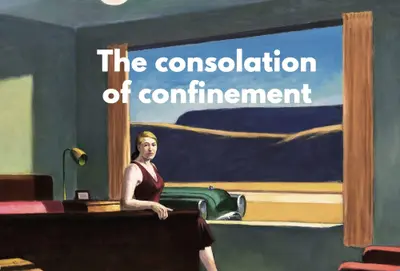 The consolation of confinement
